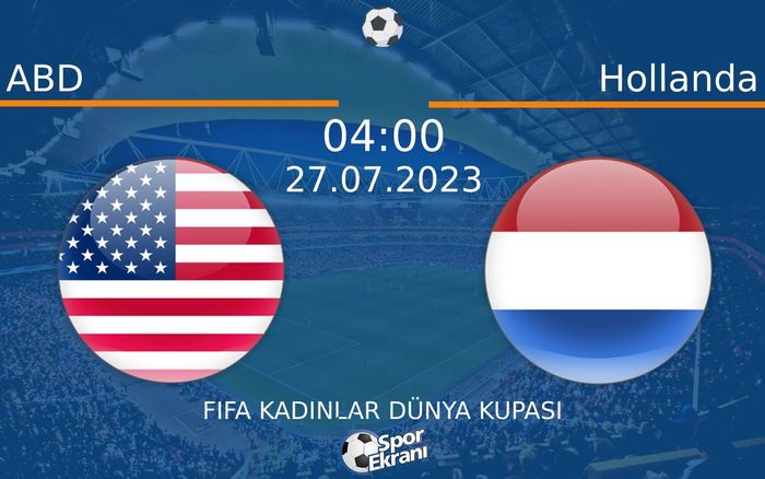27 Temmuz 2023 ABD vs Hollanda maçı Hangi Kanalda Saat Kaçta Yayınlanacak? 27 Temmuz 2023 ABD vs Hollanda maçı Hangi Kanalda Saat Kaçta Yayınlanacak?