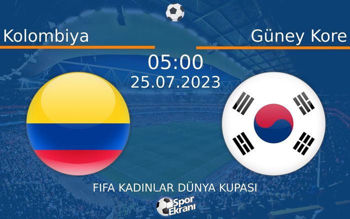 25 Temmuz 2023 Kolombiya vs Güney Kore maçı Hangi Kanalda Saat Kaçta Yayınlanacak? 25 Temmuz 2023 Kolombiya vs Güney Kore maçı Hangi Kanalda Saat Kaçta Yayınlanacak?