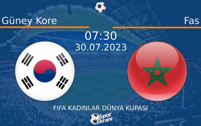 30 Temmuz 2023 Güney Kore vs Fas maçı Hangi Kanalda Saat Kaçta Yayınlanacak? 30 Temmuz 2023 Güney Kore vs Fas maçı Hangi Kanalda Saat Kaçta Yayınlanacak?