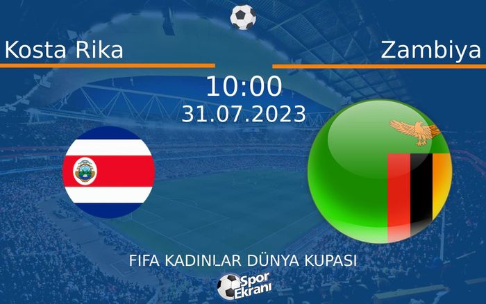 31 Temmuz 2023 Kosta Rika vs Zambiya maçı Hangi Kanalda Saat Kaçta Yayınlanacak? 31 Temmuz 2023 Kosta Rika vs Zambiya maçı Hangi Kanalda Saat Kaçta Yayınlanacak?