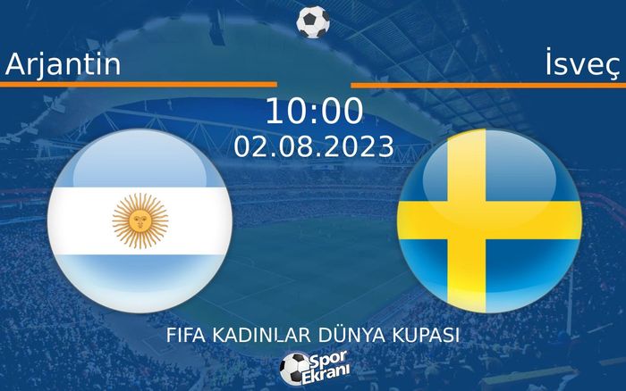 02 Ağustos 2023 Arjantin vs İsveç maçı Hangi Kanalda Saat Kaçta Yayınlanacak? 02 Ağustos 2023 Arjantin vs İsveç maçı Hangi Kanalda Saat Kaçta Yayınlanacak?