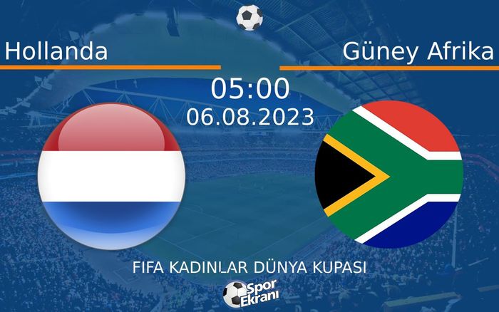 06 Ağustos 2023 Hollanda vs Güney Afrika maçı Hangi Kanalda Saat Kaçta Yayınlanacak? 06 Ağustos 2023 Hollanda vs Güney Afrika maçı Hangi Kanalda Saat Kaçta Yayınlanacak?