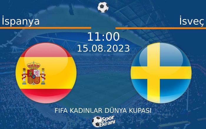 15 Ağustos 2023 İspanya vs İsveç maçı Hangi Kanalda Saat Kaçta Yayınlanacak? 15 Ağustos 2023 İspanya vs İsveç maçı Hangi Kanalda Saat Kaçta Yayınlanacak?