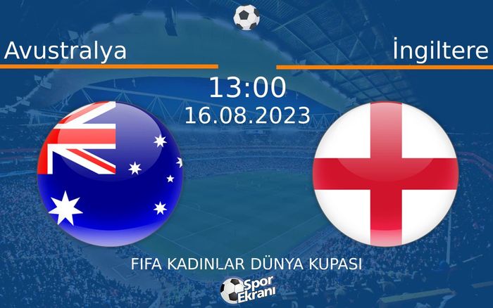 16 Ağustos 2023 Avustralya vs İngiltere maçı Hangi Kanalda Saat Kaçta Yayınlanacak? 16 Ağustos 2023 Avustralya vs İngiltere maçı Hangi Kanalda Saat Kaçta Yayınlanacak?
