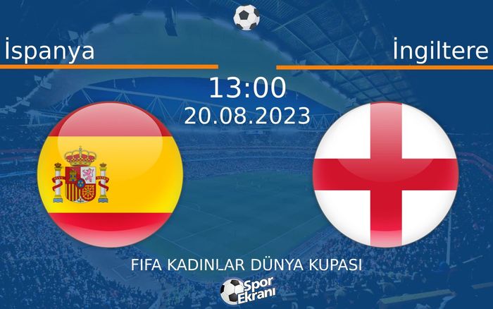 20 Ağustos 2023 İspanya vs İngiltere maçı Hangi Kanalda Saat Kaçta Yayınlanacak? 20 Ağustos 2023 İspanya vs İngiltere maçı Hangi Kanalda Saat Kaçta Yayınlanacak?