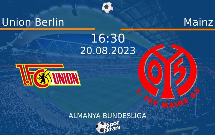 20 Ağustos 2023 Union Berlin vs Mainz maçı Hangi Kanalda Saat Kaçta Yayınlanacak?