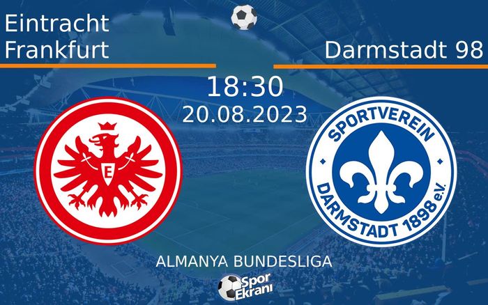 20 Ağustos 2023 Eintracht Frankfurt vs Darmstadt 98 maçı Hangi Kanalda Saat Kaçta Yayınlanacak? 20 Ağustos 2023 Eintracht Frankfurt vs Darmstadt 98 maçı Hangi Kanalda Saat Kaçta Yayınlanacak?