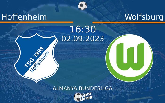 02 Eylül 2023 Hoffenheim vs Wolfsburg maçı Hangi Kanalda Saat Kaçta Yayınlanacak? 02 Eylül 2023 Hoffenheim vs Wolfsburg maçı Hangi Kanalda Saat Kaçta Yayınlanacak?