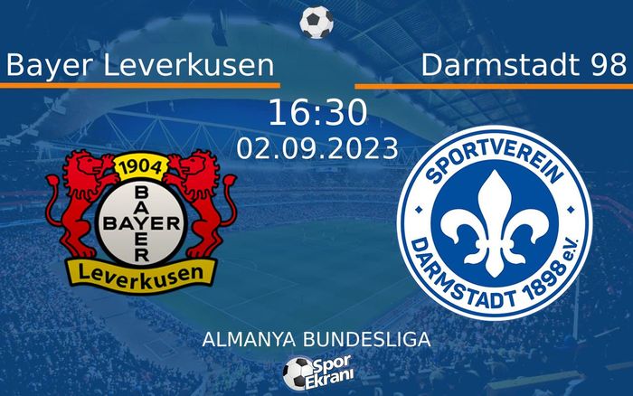 02 Eylül 2023 Bayer Leverkusen vs Darmstadt 98 maçı Hangi Kanalda Saat Kaçta Yayınlanacak? 02 Eylül 2023 Bayer Leverkusen vs Darmstadt 98 maçı Hangi Kanalda Saat Kaçta Yayınlanacak?