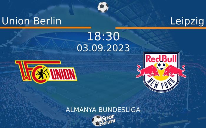 03 Eylül 2023 Union Berlin vs Leipzig maçı Hangi Kanalda Saat Kaçta Yayınlanacak? 03 Eylül 2023 Union Berlin vs Leipzig maçı Hangi Kanalda Saat Kaçta Yayınlanacak?