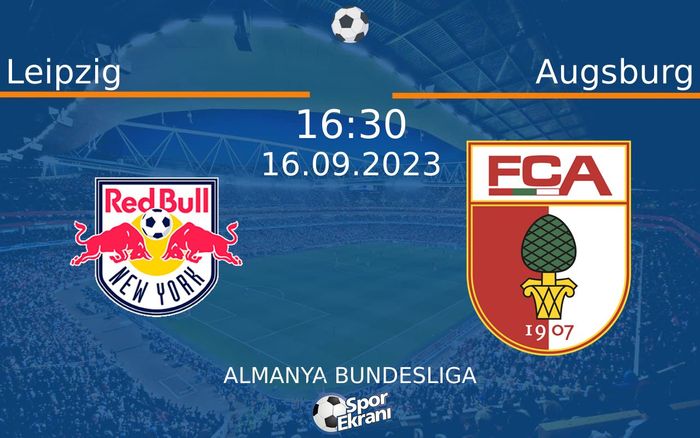 16 Eylül 2023 Leipzig vs Augsburg maçı Hangi Kanalda Saat Kaçta Yayınlanacak? 16 Eylül 2023 Leipzig vs Augsburg maçı Hangi Kanalda Saat Kaçta Yayınlanacak?