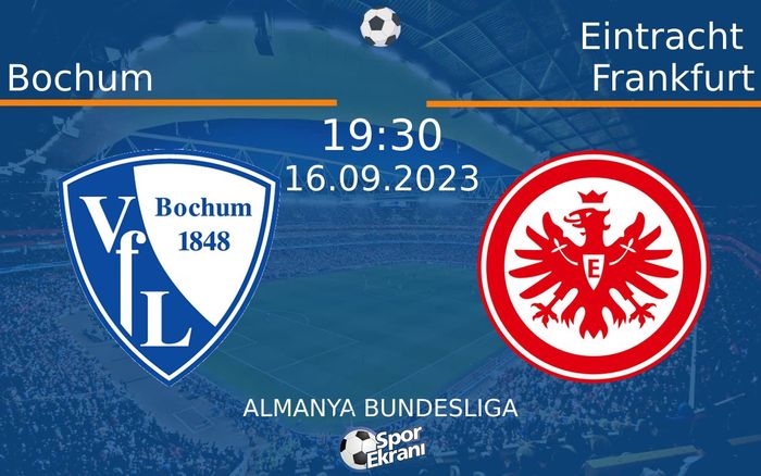 16 Eylül 2023 Bochum vs Eintracht Frankfurt maçı Hangi Kanalda Saat Kaçta Yayınlanacak? 16 Eylül 2023 Bochum vs Eintracht Frankfurt maçı Hangi Kanalda Saat Kaçta Yayınlanacak?