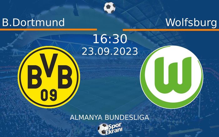23 Eylül 2023 B.Dortmund vs Wolfsburg maçı Hangi Kanalda Saat Kaçta Yayınlanacak? 23 Eylül 2023 B.Dortmund vs Wolfsburg maçı Hangi Kanalda Saat Kaçta Yayınlanacak?