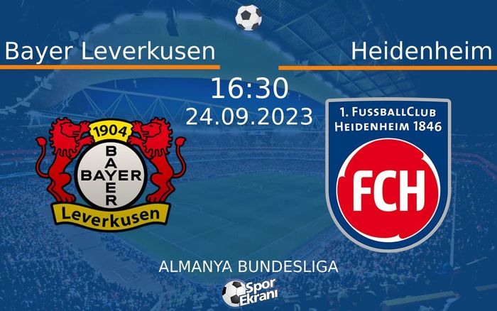 24 Eylül 2023 Bayer Leverkusen vs Heidenheim maçı Hangi Kanalda Saat Kaçta Yayınlanacak? 24 Eylül 2023 Bayer Leverkusen vs Heidenheim maçı Hangi Kanalda Saat Kaçta Yayınlanacak?