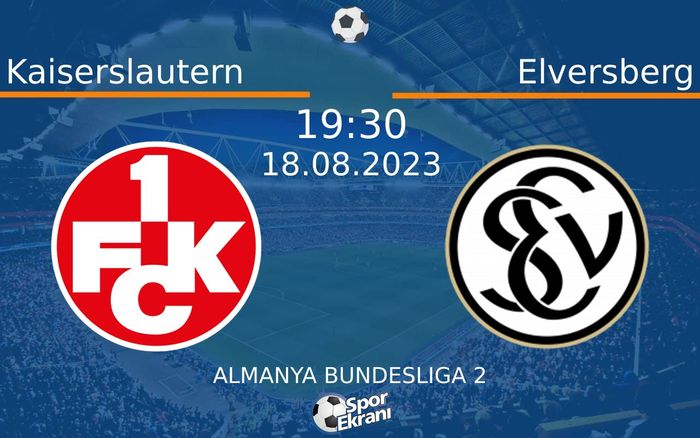 18 Ağustos 2023 Kaiserslautern vs Elversberg maçı Hangi Kanalda Saat Kaçta Yayınlanacak? 18 Ağustos 2023 Kaiserslautern vs Elversberg maçı Hangi Kanalda Saat Kaçta Yayınlanacak?