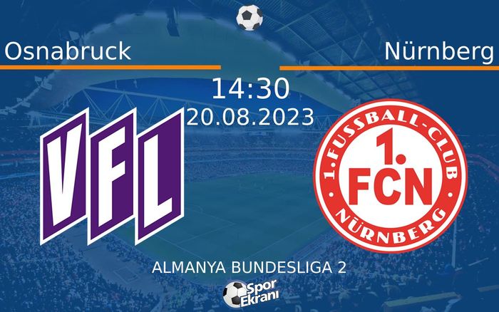 20 Ağustos 2023 Osnabruck vs Nürnberg maçı Hangi Kanalda Saat Kaçta Yayınlanacak? 20 Ağustos 2023 Osnabruck vs Nürnberg maçı Hangi Kanalda Saat Kaçta Yayınlanacak?