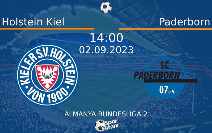 02 Eylül 2023 Holstein Kiel vs Paderborn maçı Hangi Kanalda Saat Kaçta Yayınlanacak? 02 Eylül 2023 Holstein Kiel vs Paderborn maçı Hangi Kanalda Saat Kaçta Yayınlanacak?