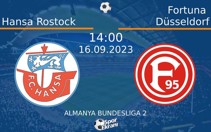 16 Eylül 2023 Hansa Rostock vs Fortuna Düsseldorf maçı Hangi Kanalda Saat Kaçta Yayınlanacak? 16 Eylül 2023 Hansa Rostock vs Fortuna Düsseldorf maçı Hangi Kanalda Saat Kaçta Yayınlanacak?