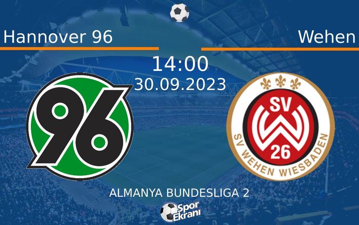 30 Eylül 2023 Hannover 96 vs Wehen maçı Hangi Kanalda Saat Kaçta Yayınlanacak? 30 Eylül 2023 Hannover 96 vs Wehen maçı Hangi Kanalda Saat Kaçta Yayınlanacak?