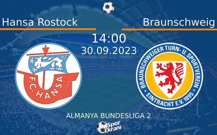 30 Eylül 2023 Hansa Rostock vs Braunschweig maçı Hangi Kanalda Saat Kaçta Yayınlanacak? 30 Eylül 2023 Hansa Rostock vs Braunschweig maçı Hangi Kanalda Saat Kaçta Yayınlanacak?