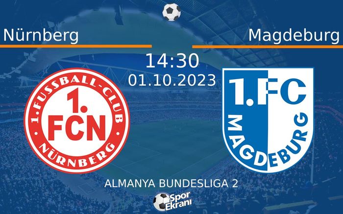 01 Ekim 2023 Nürnberg vs Magdeburg maçı Hangi Kanalda Saat Kaçta Yayınlanacak? 01 Ekim 2023 Nürnberg vs Magdeburg maçı Hangi Kanalda Saat Kaçta Yayınlanacak?