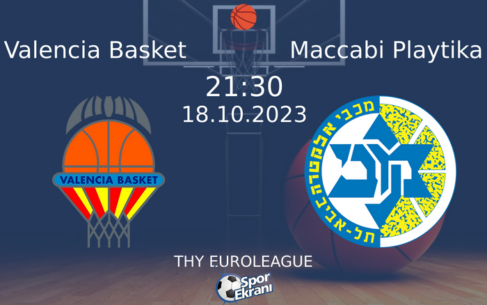 18 Ekim 2023 Valencia Basket vs Maccabi Playtika maçı Hangi Kanalda Saat Kaçta Yayınlanacak? 18 Ekim 2023 Valencia Basket vs Maccabi Playtika maçı Hangi Kanalda Saat Kaçta Yayınlanacak?