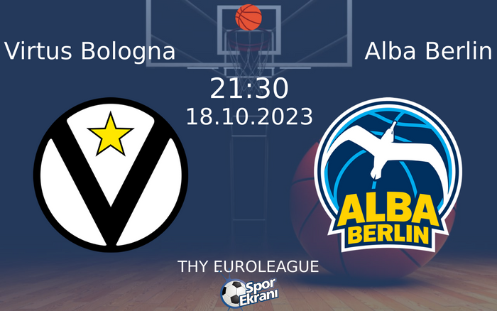 18 Ekim 2023 Virtus Bologna vs Alba Berlin maçı Hangi Kanalda Saat Kaçta Yayınlanacak? 18 Ekim 2023 Virtus Bologna vs Alba Berlin maçı Hangi Kanalda Saat Kaçta Yayınlanacak?