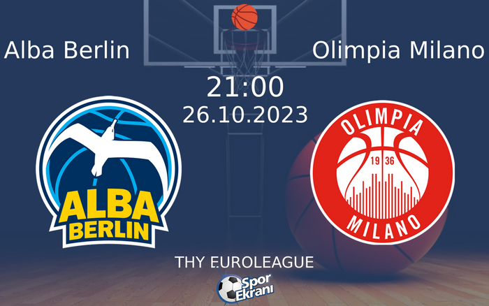 26 Ekim 2023 Alba Berlin vs Olimpia Milano maçı Hangi Kanalda Saat Kaçta Yayınlanacak?