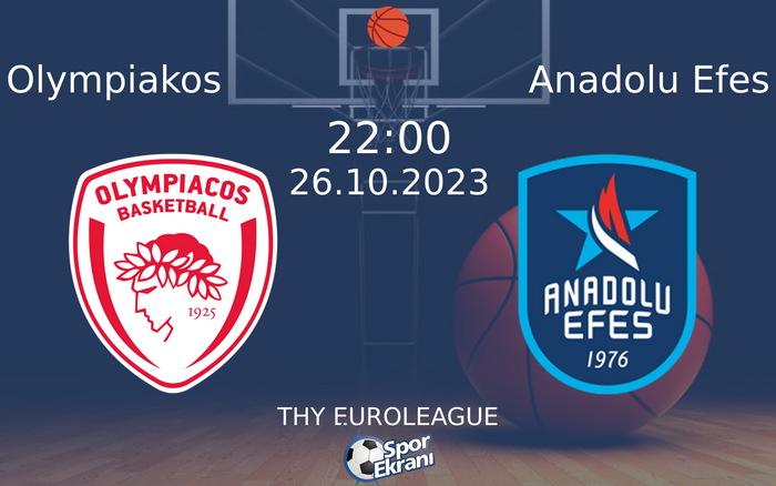 26 Ekim 2023 Olympiakos vs Anadolu Efes maçı Hangi Kanalda Saat Kaçta Yayınlanacak?