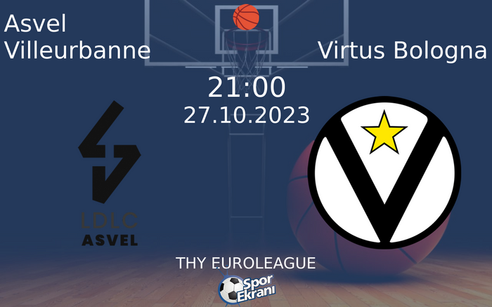 27 Ekim 2023 Asvel Villeurbanne vs Virtus Bologna maçı Hangi Kanalda Saat Kaçta Yayınlanacak?