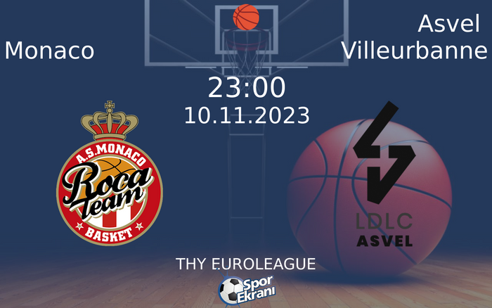 10 Kasım 2023 Monaco vs Asvel Villeurbanne maçı Hangi Kanalda Saat Kaçta Yayınlanacak? 10 Kasım 2023 Monaco vs Asvel Villeurbanne maçı Hangi Kanalda Saat Kaçta Yayınlanacak?