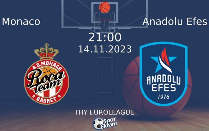 14 Kasım 2023 Monaco vs Anadolu Efes maçı Hangi Kanalda Saat Kaçta Yayınlanacak? 14 Kasım 2023 Monaco vs Anadolu Efes maçı Hangi Kanalda Saat Kaçta Yayınlanacak?