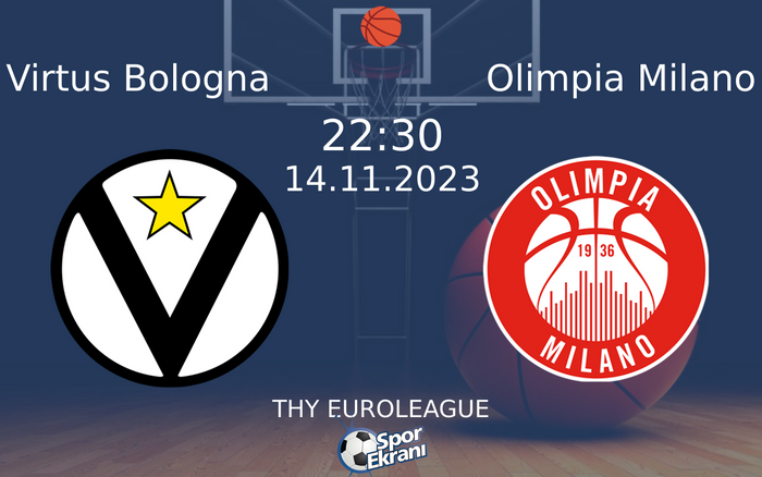 14 Kasım 2023 Virtus Bologna vs Olimpia Milano maçı Hangi Kanalda Saat Kaçta Yayınlanacak? 14 Kasım 2023 Virtus Bologna vs Olimpia Milano maçı Hangi Kanalda Saat Kaçta Yayınlanacak?
