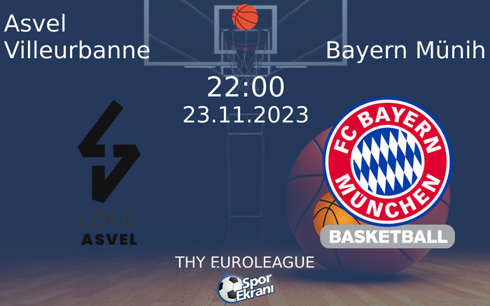 23 Kasım 2023 Asvel Villeurbanne vs Bayern Münih maçı Hangi Kanalda Saat Kaçta Yayınlanacak?