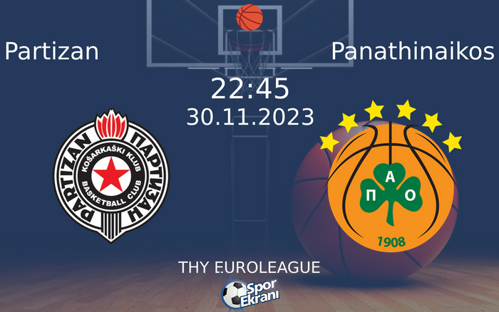 30 Kasım 2023 Partizan vs Panathinaikos maçı Hangi Kanalda Saat Kaçta Yayınlanacak? 30 Kasım 2023 Partizan vs Panathinaikos maçı Hangi Kanalda Saat Kaçta Yayınlanacak?