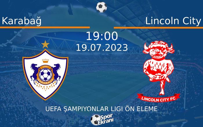 19 Temmuz 2023 Karabağ vs Lincoln City maçı Hangi Kanalda Saat Kaçta Yayınlanacak? 19 Temmuz 2023 Karabağ vs Lincoln City maçı Hangi Kanalda Saat Kaçta Yayınlanacak?