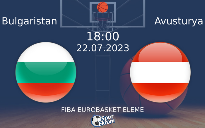 22 Temmuz 2023 Bulgaristan vs Avusturya maçı Hangi Kanalda Saat Kaçta Yayınlanacak? 22 Temmuz 2023 Bulgaristan vs Avusturya maçı Hangi Kanalda Saat Kaçta Yayınlanacak?