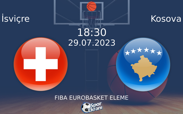 29 Temmuz 2023 İsviçre vs Kosova maçı Hangi Kanalda Saat Kaçta Yayınlanacak? 29 Temmuz 2023 İsviçre vs Kosova maçı Hangi Kanalda Saat Kaçta Yayınlanacak?