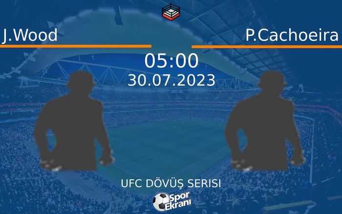 30 Temmuz 2023 J.Wood vs P.Cachoeira maçı Hangi Kanalda Saat Kaçta Yayınlanacak? 30 Temmuz 2023 J.Wood vs P.Cachoeira maçı Hangi Kanalda Saat Kaçta Yayınlanacak?