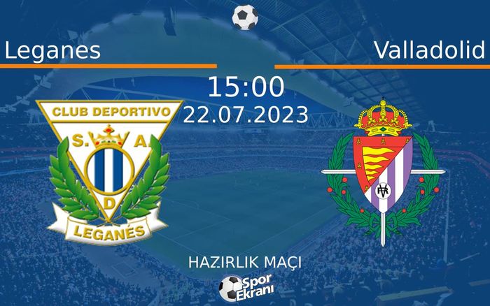 22 Temmuz 2023 Leganes vs Valladolid maçı Hangi Kanalda Saat Kaçta Yayınlanacak? 22 Temmuz 2023 Leganes vs Valladolid maçı Hangi Kanalda Saat Kaçta Yayınlanacak?
