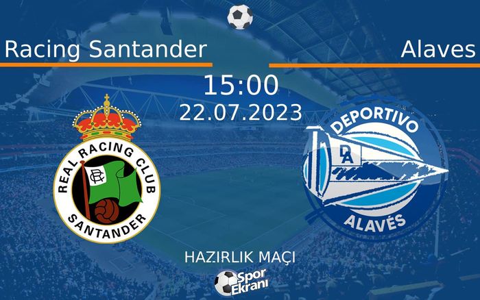 22 Temmuz 2023 Racing Santander vs Alaves maçı Hangi Kanalda Saat Kaçta Yayınlanacak? 22 Temmuz 2023 Racing Santander vs Alaves maçı Hangi Kanalda Saat Kaçta Yayınlanacak?