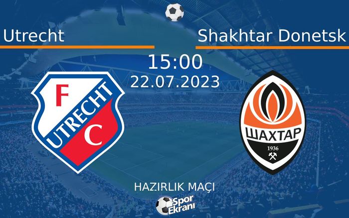 22 Temmuz 2023 Utrecht vs Shakhtar Donetsk maçı Hangi Kanalda Saat Kaçta Yayınlanacak? 22 Temmuz 2023 Utrecht vs Shakhtar Donetsk maçı Hangi Kanalda Saat Kaçta Yayınlanacak?