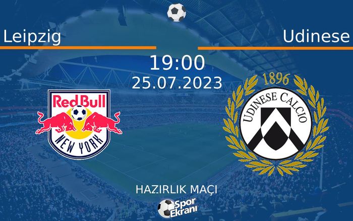 25 Temmuz 2023 Leipzig vs Udinese maçı Hangi Kanalda Saat Kaçta Yayınlanacak? 25 Temmuz 2023 Leipzig vs Udinese maçı Hangi Kanalda Saat Kaçta Yayınlanacak?