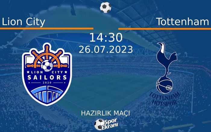 26 Temmuz 2023 Lion City vs Tottenham maçı Hangi Kanalda Saat Kaçta Yayınlanacak? 26 Temmuz 2023 Lion City vs Tottenham maçı Hangi Kanalda Saat Kaçta Yayınlanacak?