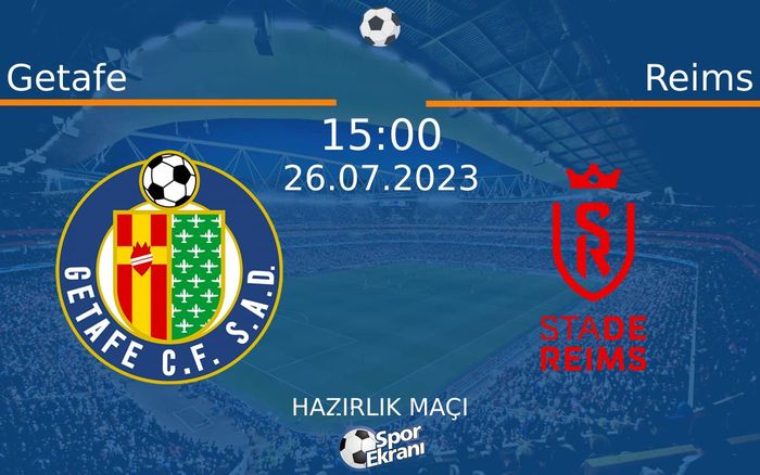 26 Temmuz 2023 Getafe vs Reims maçı Hangi Kanalda Saat Kaçta Yayınlanacak? 26 Temmuz 2023 Getafe vs Reims maçı Hangi Kanalda Saat Kaçta Yayınlanacak?