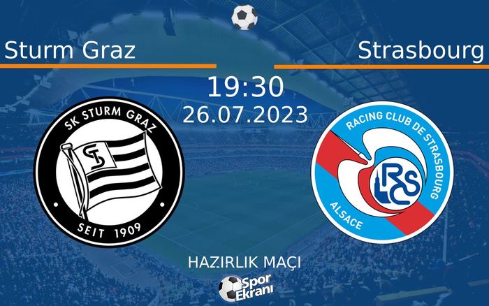 26 Temmuz 2023 Sturm Graz vs Strasbourg maçı Hangi Kanalda Saat Kaçta Yayınlanacak? 26 Temmuz 2023 Sturm Graz vs Strasbourg maçı Hangi Kanalda Saat Kaçta Yayınlanacak?
