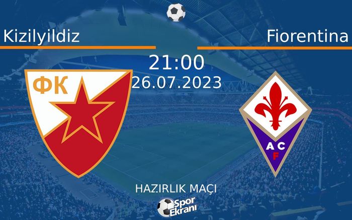 26 Temmuz 2023 Kizilyildiz vs Fiorentina maçı Hangi Kanalda Saat Kaçta Yayınlanacak? 26 Temmuz 2023 Kizilyildiz vs Fiorentina maçı Hangi Kanalda Saat Kaçta Yayınlanacak?