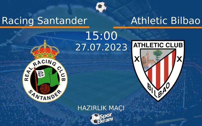 27 Temmuz 2023 Racing Santander vs Athletic Bilbao maçı Hangi Kanalda Saat Kaçta Yayınlanacak? 27 Temmuz 2023 Racing Santander vs Athletic Bilbao maçı Hangi Kanalda Saat Kaçta Yayınlanacak?