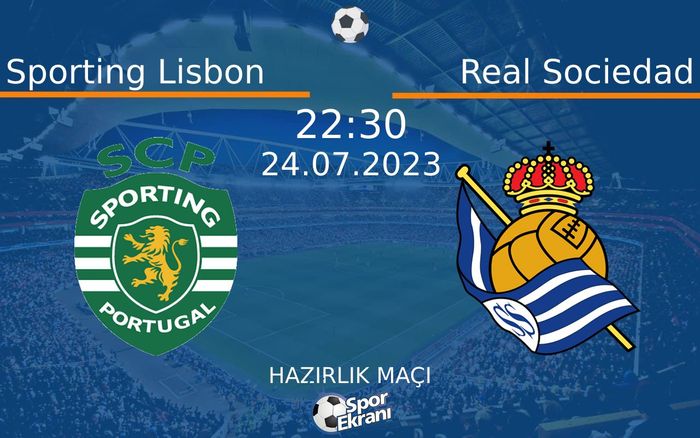 24 Temmuz 2023 Sporting Lisbon vs Real Sociedad maçı Hangi Kanalda Saat Kaçta Yayınlanacak? 24 Temmuz 2023 Sporting Lisbon vs Real Sociedad maçı Hangi Kanalda Saat Kaçta Yayınlanacak?