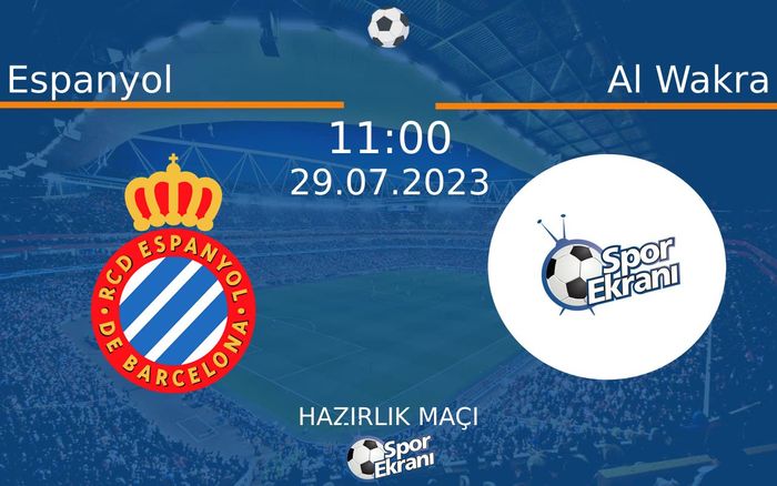 29 Temmuz 2023 Espanyol vs Al Wakra maçı Hangi Kanalda Saat Kaçta Yayınlanacak? 29 Temmuz 2023 Espanyol vs Al Wakra maçı Hangi Kanalda Saat Kaçta Yayınlanacak?